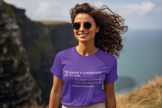 Women's Tee: "To Anger A Conservative" T. Roosevelt